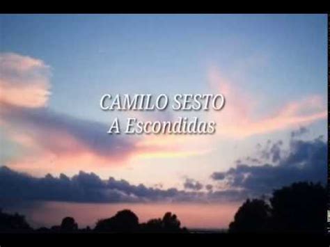 a escondidas|CAMILO SESTO – A ESCONDIDAS (LETRA) .